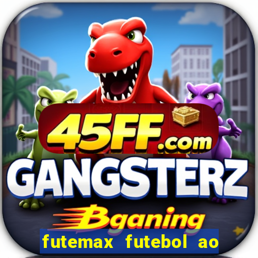 futemax futebol ao vivo hd